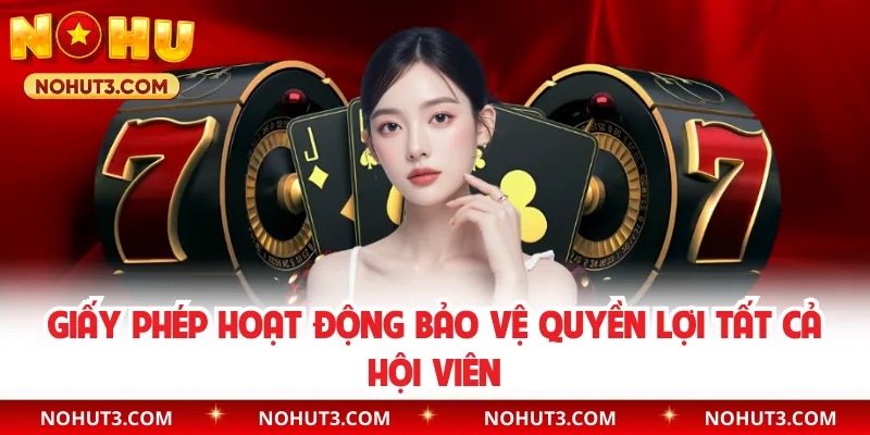 Giấy phép hoạt động bảo vệ quyền lợi tất cả hội viên